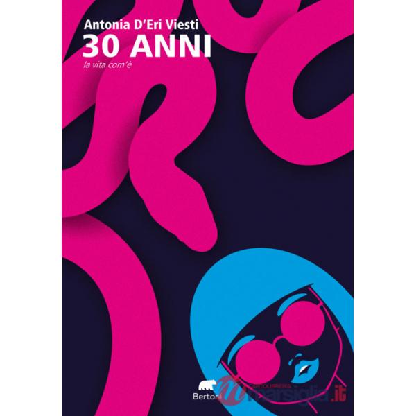 30 anni. La vita com'è