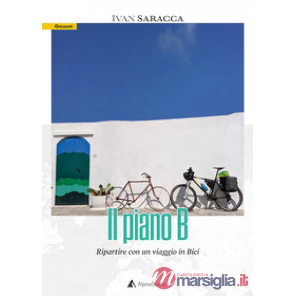 Il piano b. Ripartire con un viaggio in bici