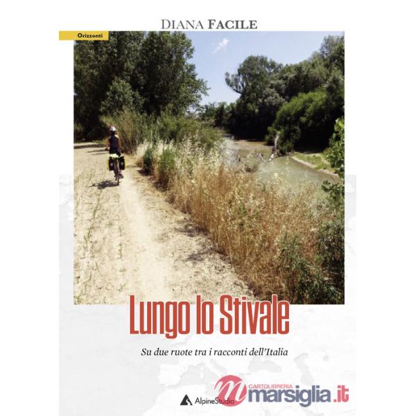 Lungo lo stivale. Su due ruote tra i racconti dell'Italia