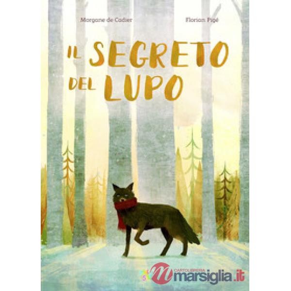 Segreto del lupo. Ediz. a colori (Il)