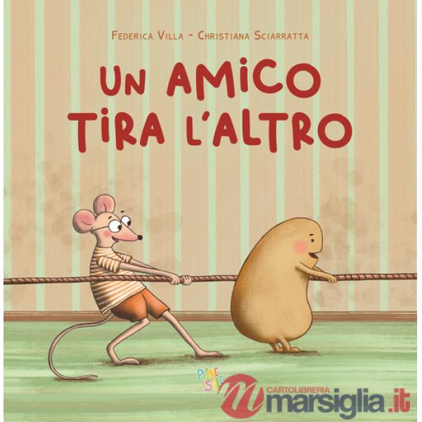 Amico tira l'altro. Ediz. a colori (Un)