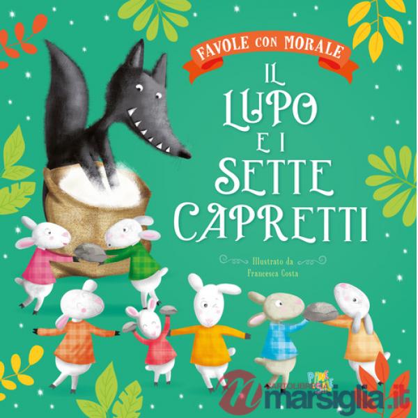 Lupo e i sette capretti. Favole con morale. Ediz. a colori (Il)