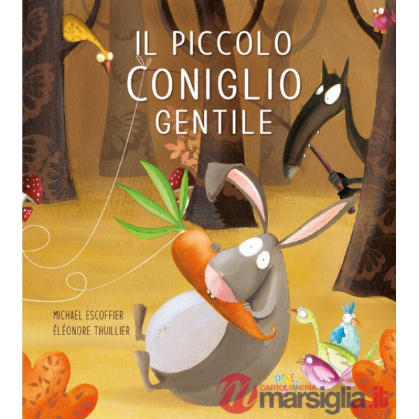Piccolo coniglio gentile. Le avventure del piccolo coniglio. Ediz. a colori (Il)