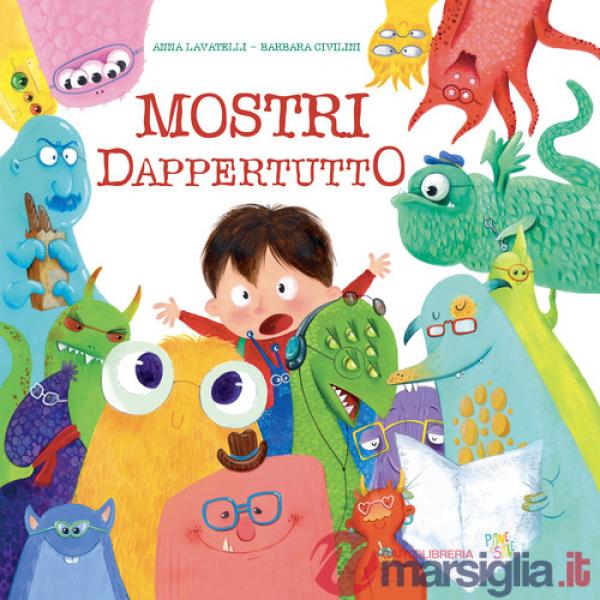 Mostri dappertutto. Ediz. a colori