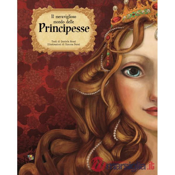Meraviglioso mondo delle principesse. Ediz. a colori (Il)