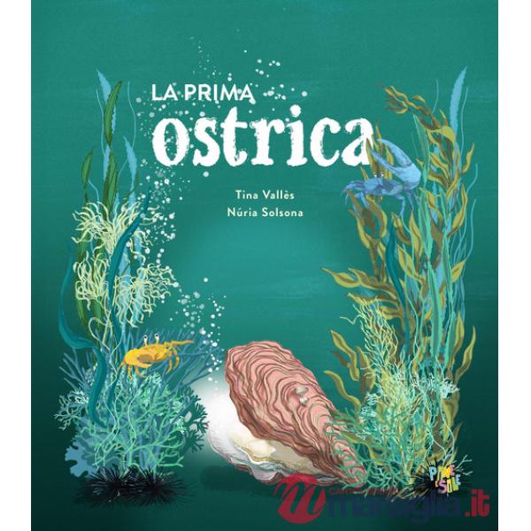 Prima ostrica. Ediz. a colori (La)