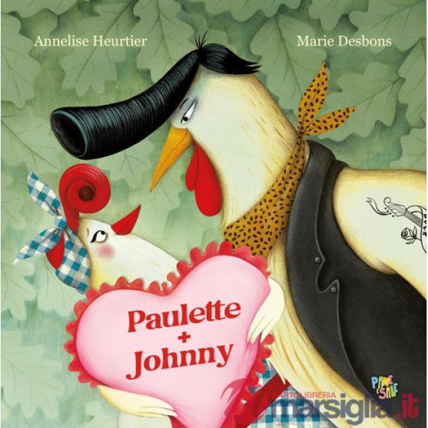 Paulette+Johnny. Ediz. a colori