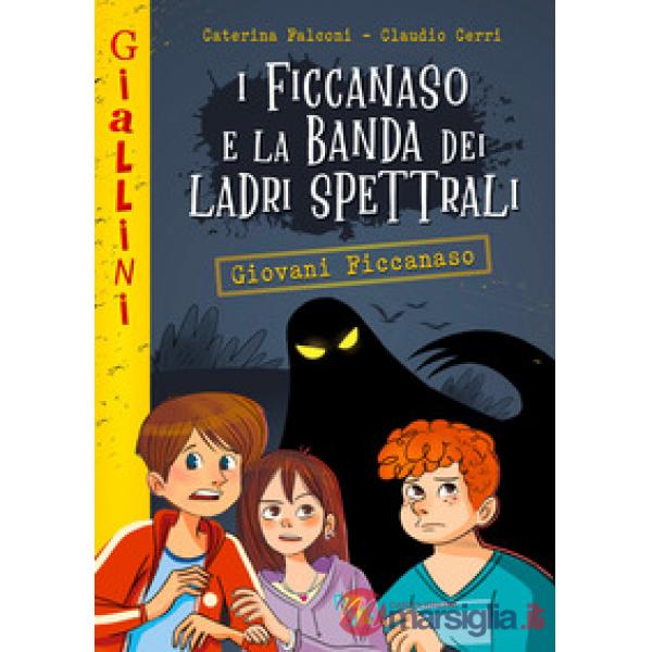 Ficcanaso e la banda dei ladri spettrali. Nuova ediz. (I)
