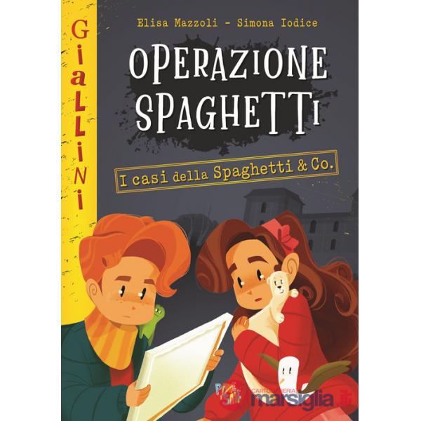 Operazione spaghetti. I casi della Spaghetti & Co. Nuova ediz.