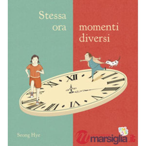 Stessa ora, momenti diversi. Ediz. a colori