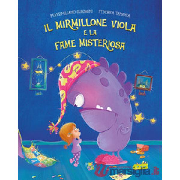 Mirmillone viola e la fame misteriosa. Ediz. a colori (Il)