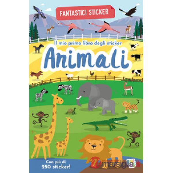 Animali. Fantastici sticker. Ediz. a colori