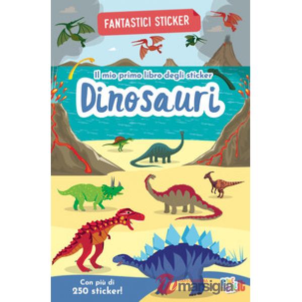 Dinosauri. Fantastici sticker. Ediz. a colori