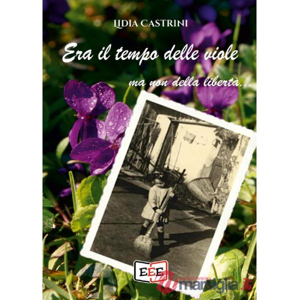 Era il tempo delle viole... ma non della libertà