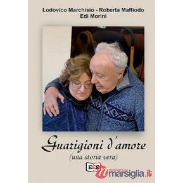 Guarigioni d'amore (una storia vera)