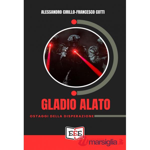 Gladio Alato. Ostaggi della disperazione