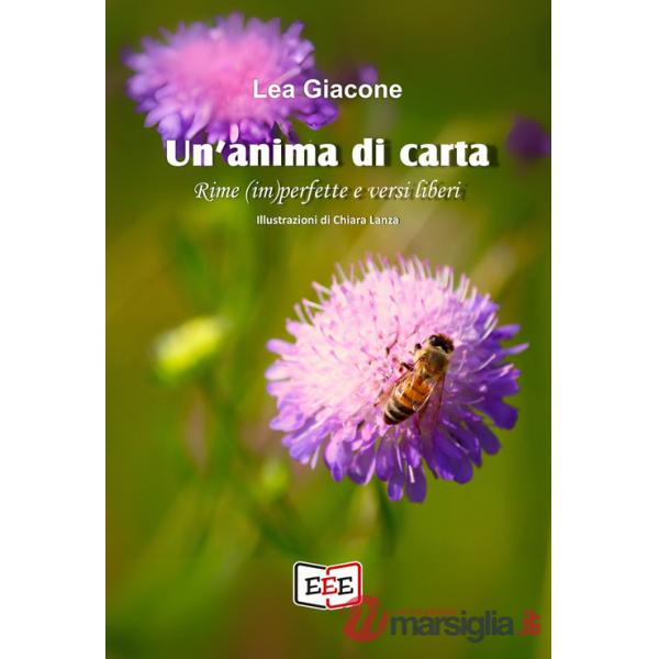 Anima di carta. Rime (im)perfette e versi liberi (Un')