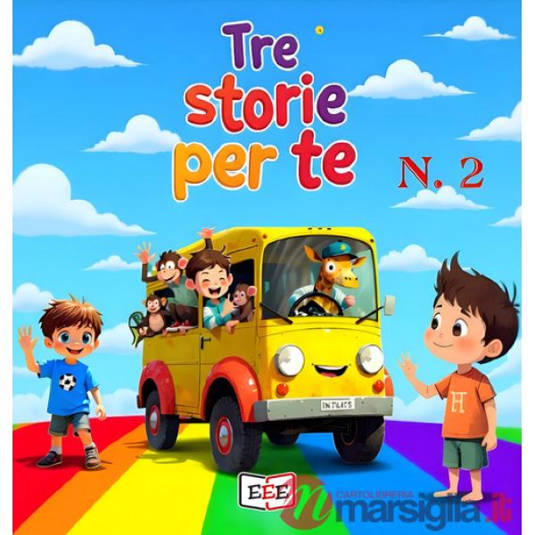 Giacomo e il regno di Re Dolciastrus-Zeppe-Beniamino, il magico pulmino. Tre storie per te. Ediz. a colori. Vol. 2