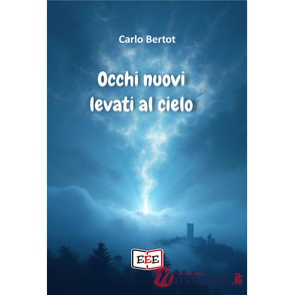 Occhi nuovi levati al cielo