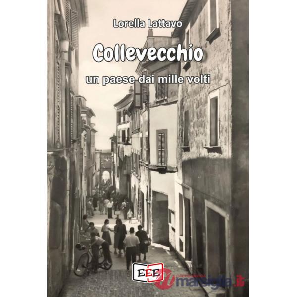 Collevecchio. Un paese dai mille volti