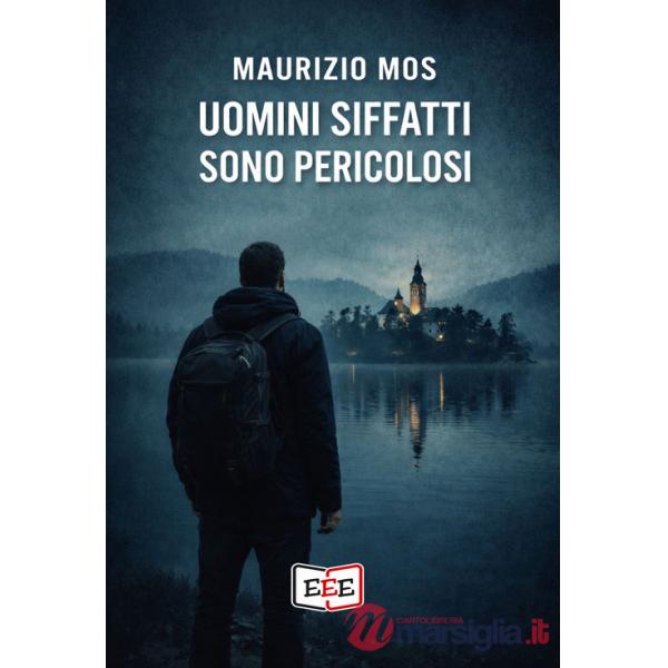 Uomini siffatti sono pericolosi
