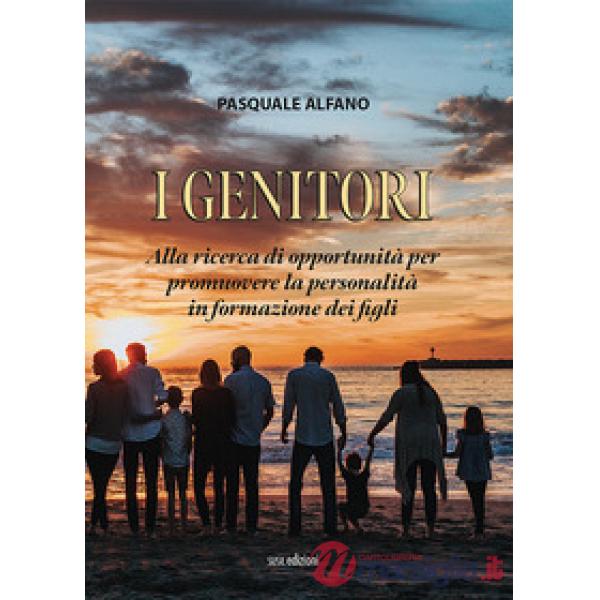 I genitori. Alla ricerca di opportunità per promuovere la personalità in formazione dei figli