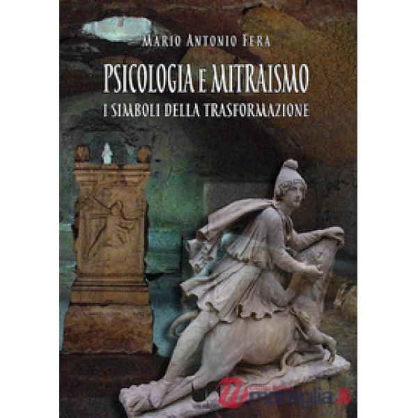 Psicologia e mitraismo. I simboli della trasformazione