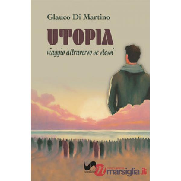 Utopia. Viaggio attraverso se stessi
