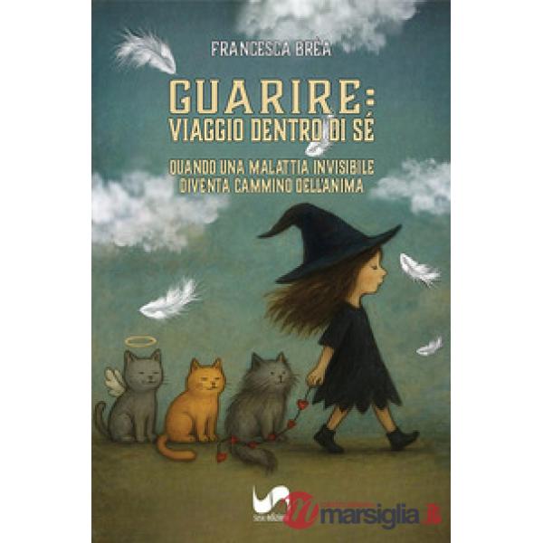 Guarire: viaggio dentro di sé. Quando una malattia invisibile diventa cammino dell'anima
