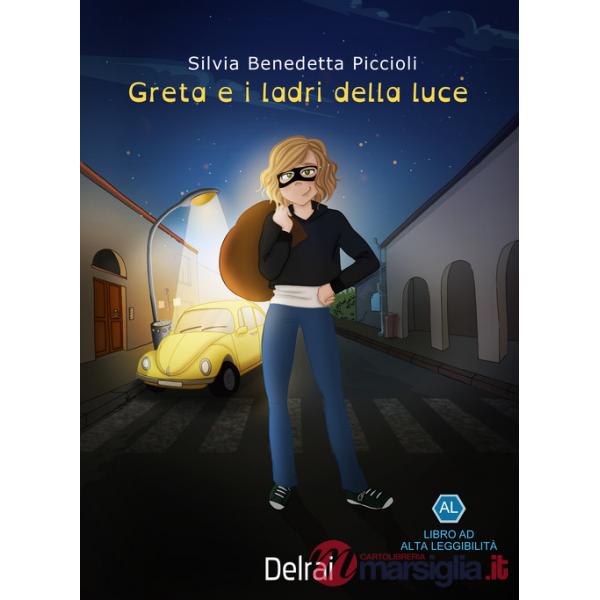 Greta e i ladri della luce. Ediz. ad alta leggibilità