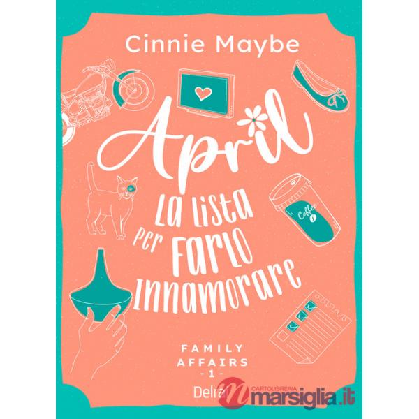 April. La lista per farlo innamorare. Family affairs. Vol. 1