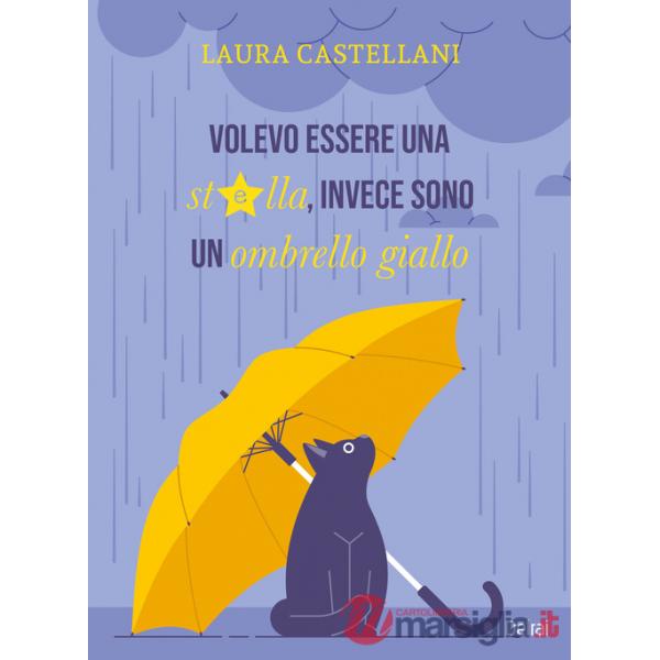Volevo essere una stella, invece sono un ombrello giallo