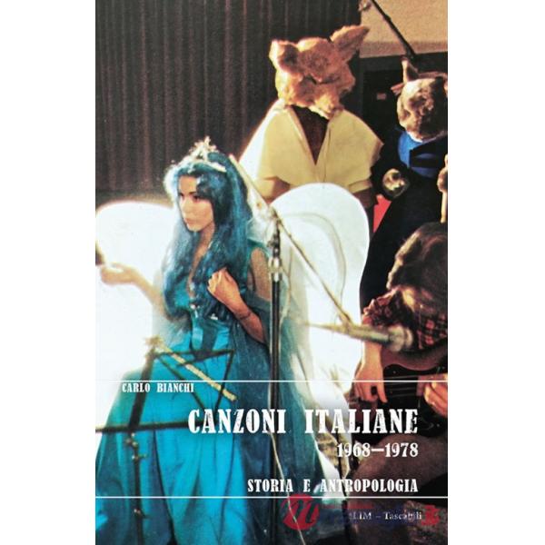 Canzoni italiane 1968-1978. Storia e antropologia