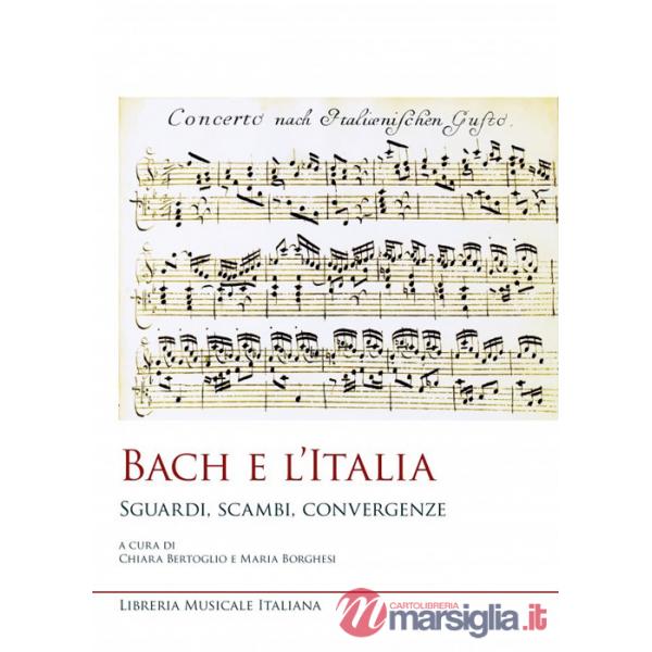 Bach e l'Italia. Sguardi, scambi, convergenze