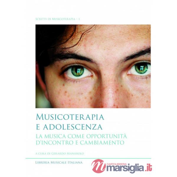 Musicoterapia e adolescenza. La musica come opportunità d'incontro e cambiamento