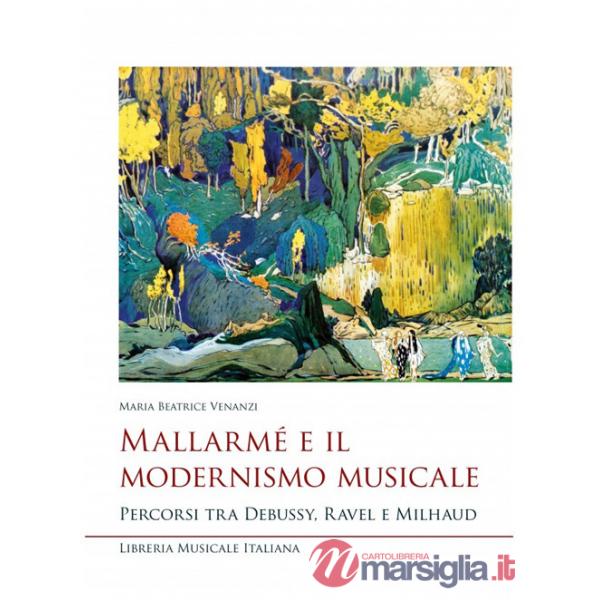 Mallarmé e il modernismo musicale. Percorsi tra Debussy, Ravel e Milhaud