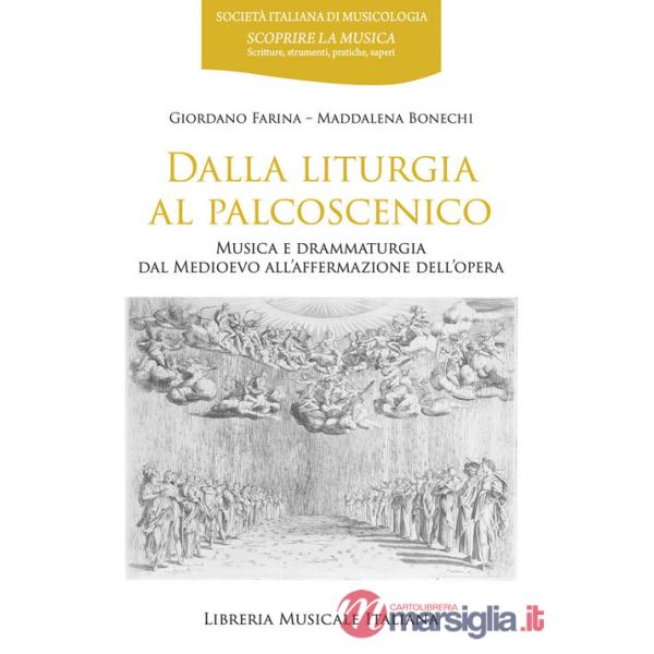 Dalla liturgia al palcoscenico. Musica e drammaturgia dal Medioevo all'affermazione dell'opera