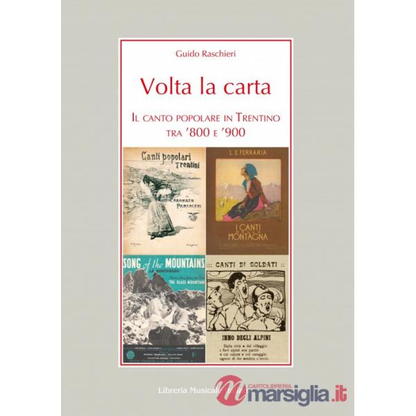 Volta la carta. Il canto popolare in Trentino tra '800 e '900