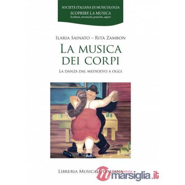 Musica dei corpi. La danza dal Medioevo a oggi (La)