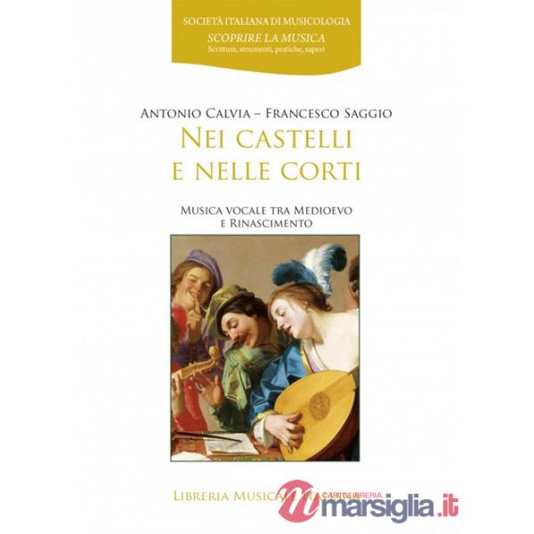 Nei castelli e nelle corti. Musica vocale tra Medioevo e Rinascimento
