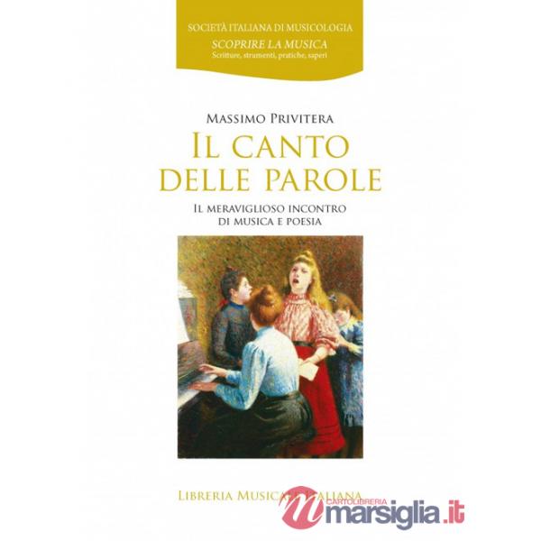 Canto delle parole. Il meraviglioso incontro di musica e poesia (Il)
