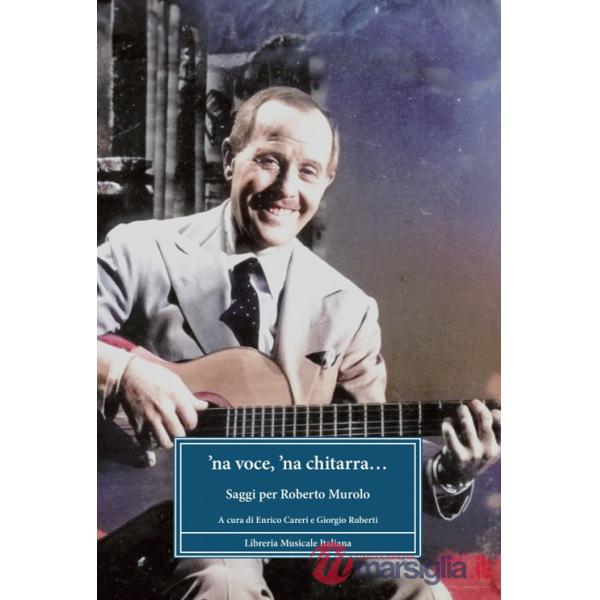 Voce e 'na chitarra... Saggi per Roberto Murolo ('Na)