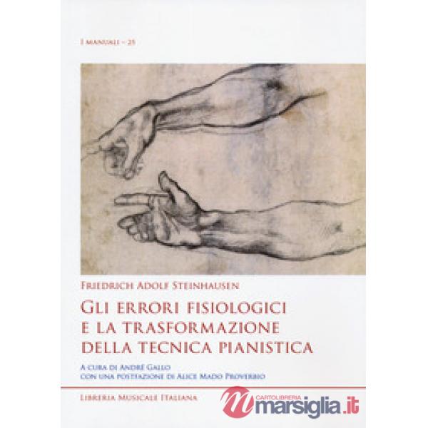Errori fisiologici e la trasformazione della tecnica pianistica (Gli)