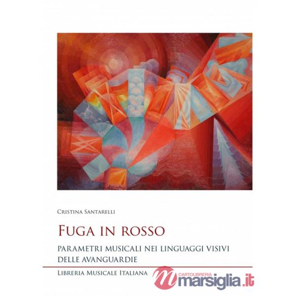 Fuga in rosso. Parametri musicali nei linguaggi visivi delle avanguardie