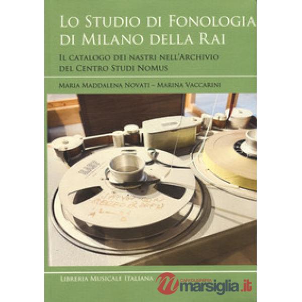 Studio di fonologia di Milano della RAI. Il catalogo dei nastri nell'Archivio del Centro Studi NoMus (Lo)