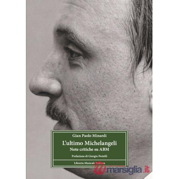 Ultimo Michelangeli. Note critiche su ABM (L')