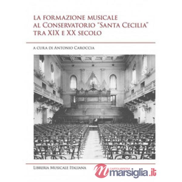 Formazione musicale al conservatorio «Santa Cecilia» tra XIX e XX secolo (La)