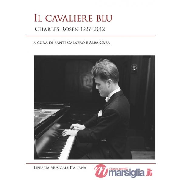 Cavaliere blu. Charles Rosen 1927-2012 (Il)