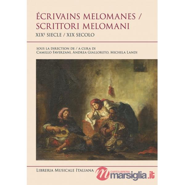 Écrivains melomanes. XIXe siecle-Scrittori melomani. XIX Secolo. Ediz. bilingue