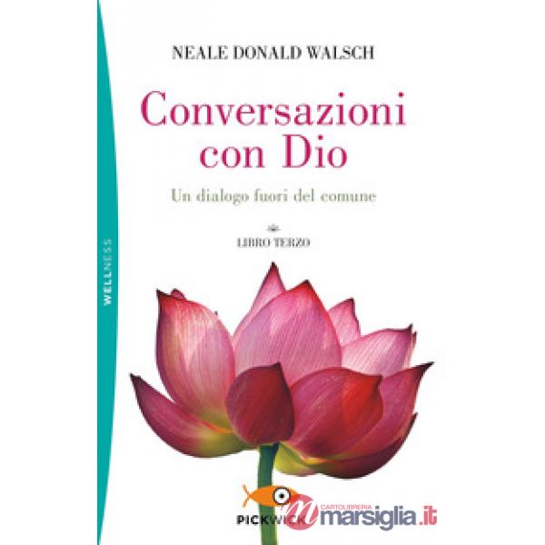 Conversazioni con Dio. Un dialogo fuori del comune. Vol. 3